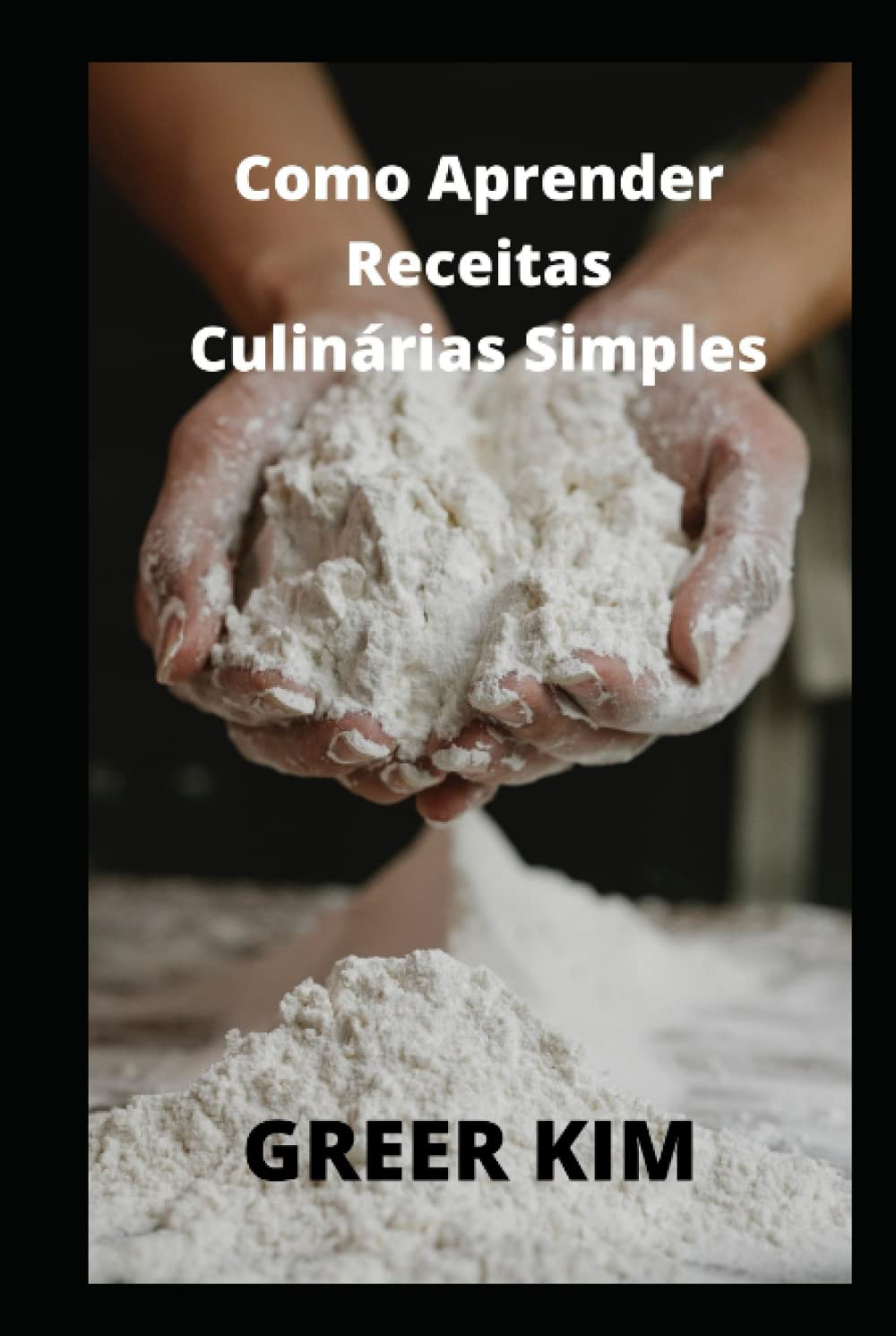 ler totalmente Como Aprender Receitas Culinárias Simples: Receitas de cozinha super fáceis (Portuguese Edition)