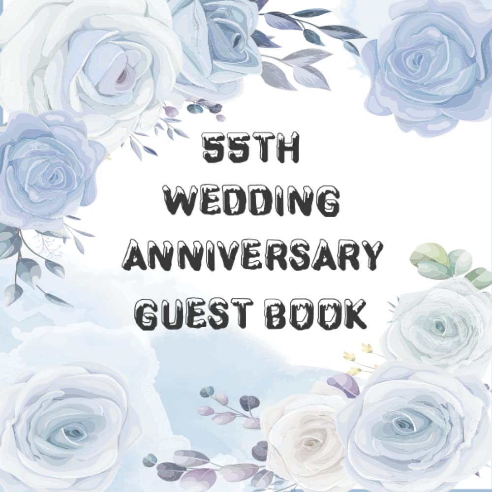 55th Wedding Anniversary Guest Book: Welcome Your Visitors, Friends and Family Members with A Beautifully Designed Keepsake to Write and Sign In their Names, Addresses and Anniversary Messages, baixar o livro de graça
