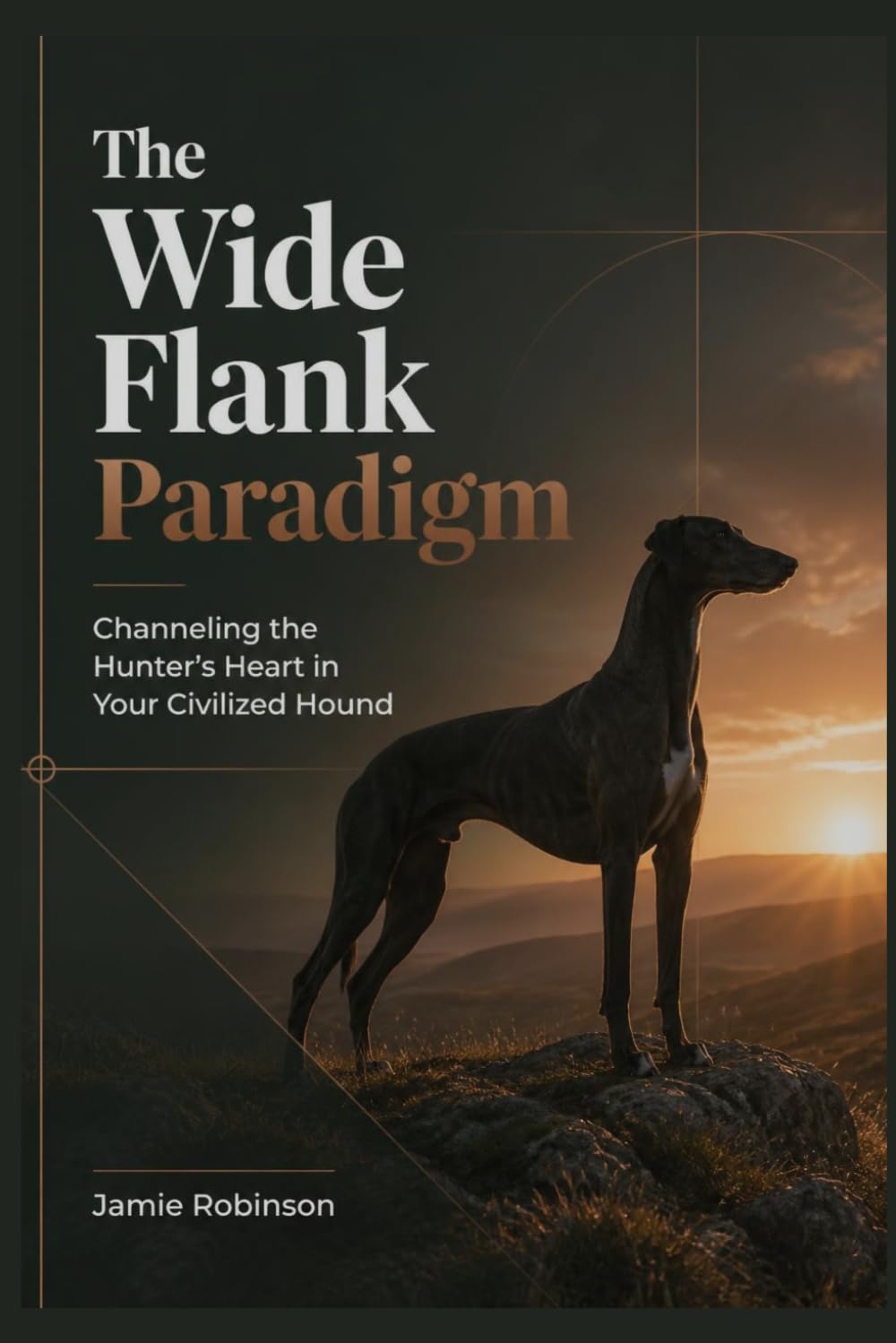 capítulo por capítulo baixar The Wide Flank Paradigm: Channeling the Hunter's Heart in Your Civilized Hound (Purposeful Play Dynamics)