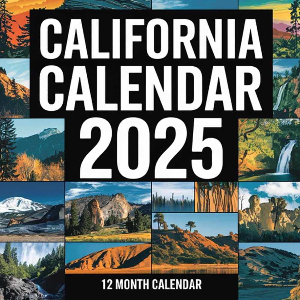 ler totalmente California Calendar 2025: A Year-Round Journey Through the Golden State’s Beauty