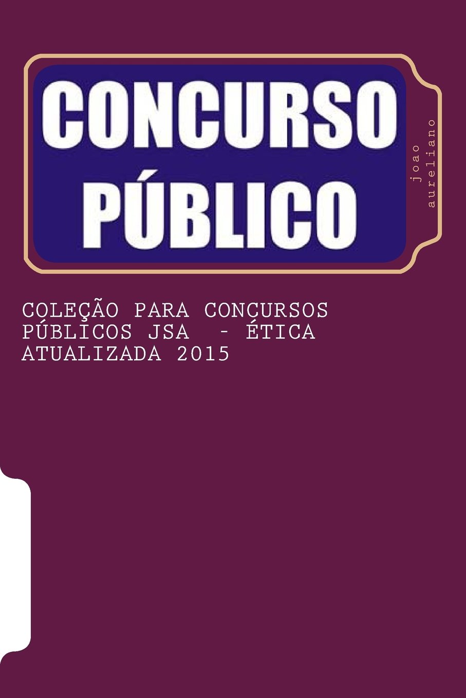 Coleção Para Concursos Públicos Jsa: Ética Atualizada 2015 baixar livro de graça
