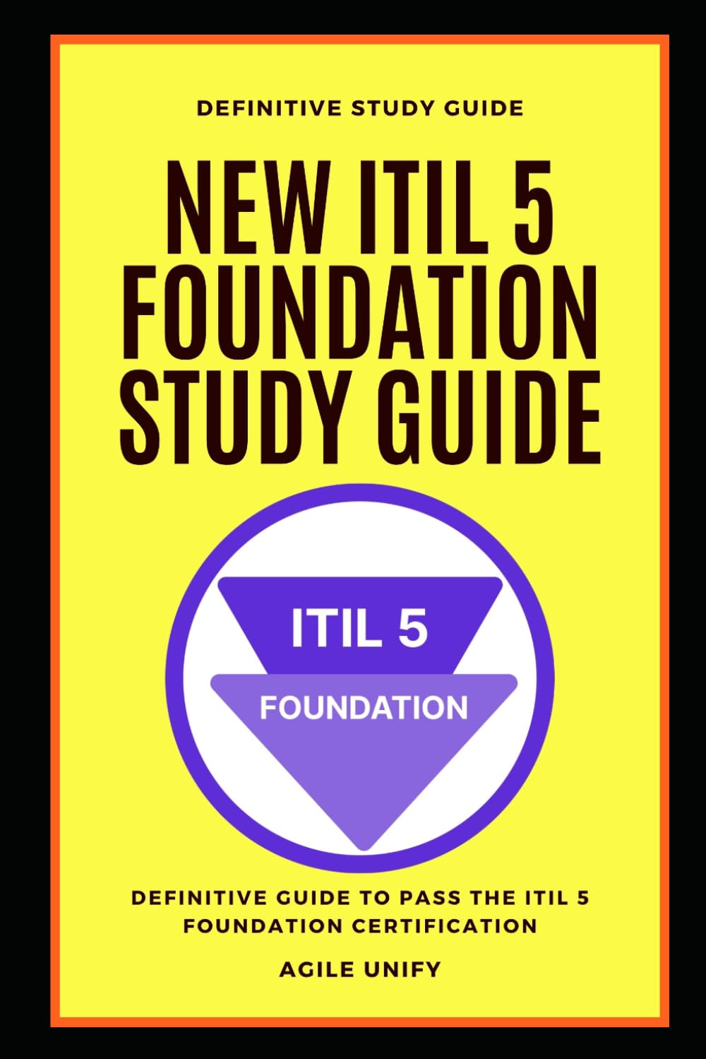 ITIL 5: New ITIL 5 Foundation Exam Study Guide - The Definitive Guide to Pass the ITIL 5 Foundation Certification baixar livro de graça