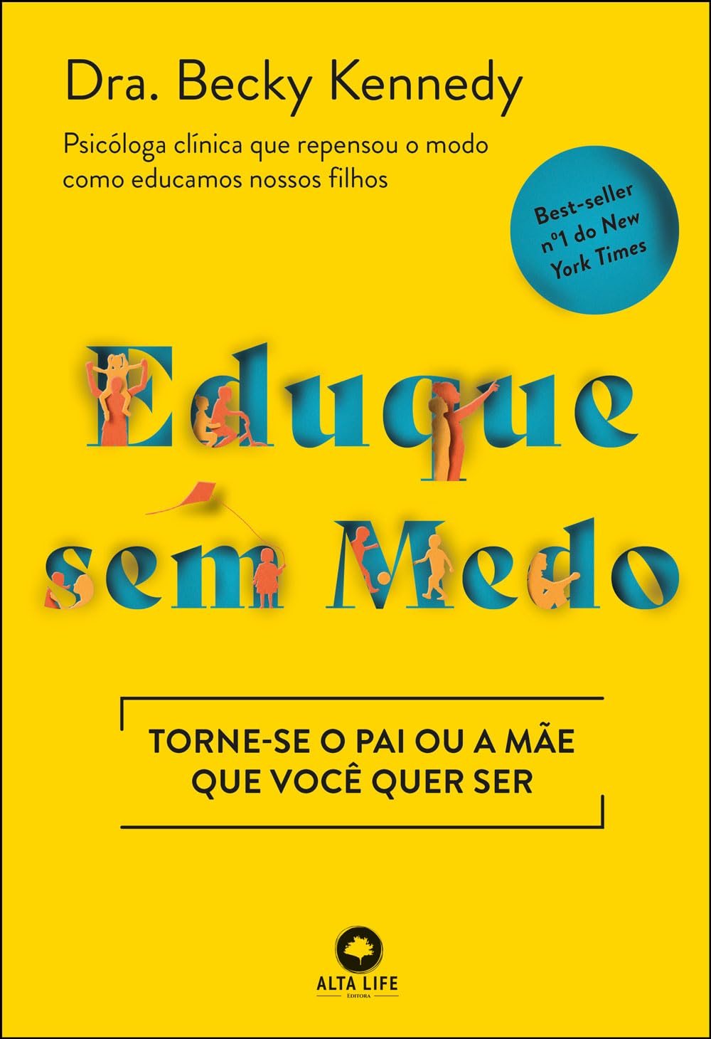 Eduque sem medo: torne-se o pai ou a mãe que você quer ser baixar o livro de graça