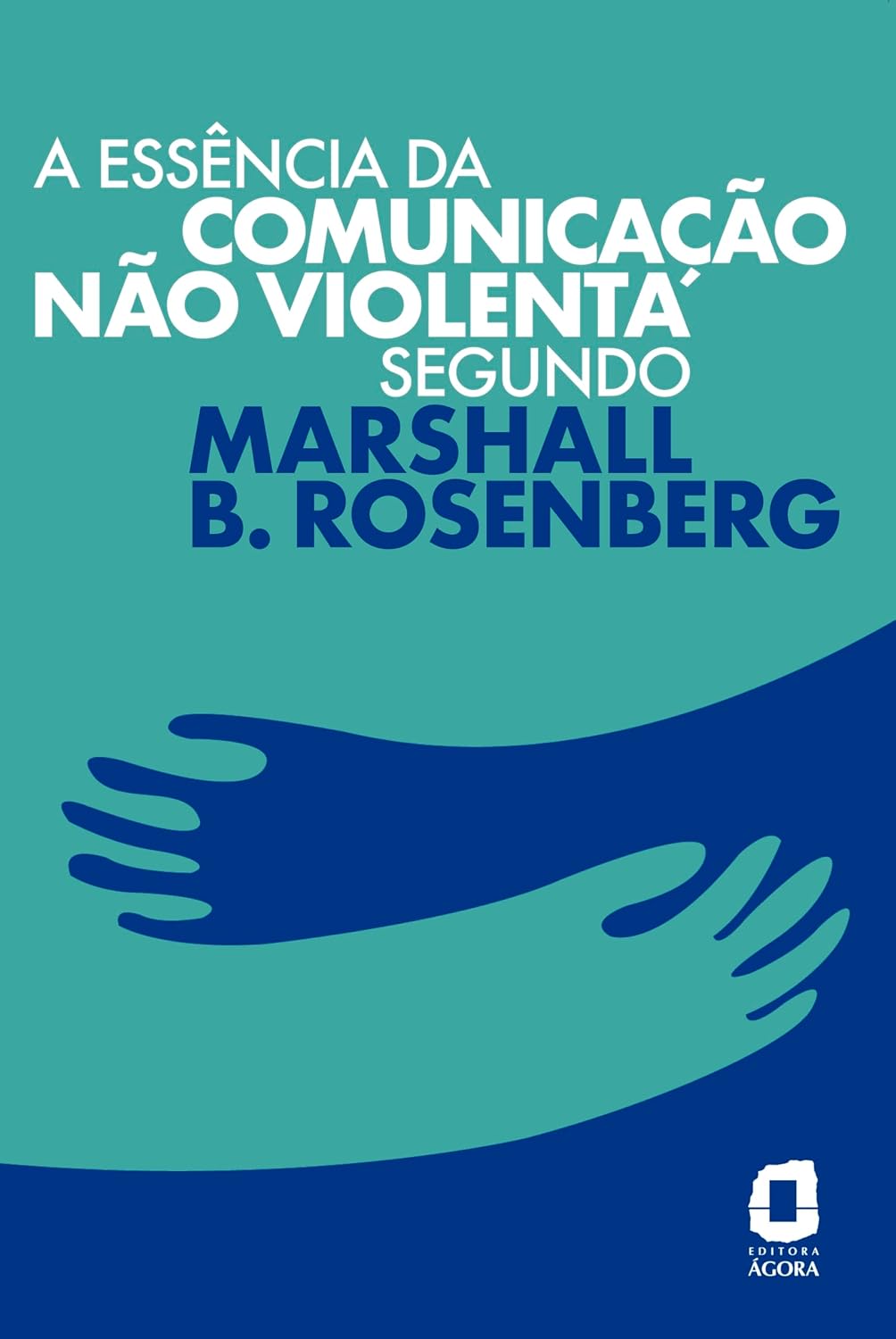 A essência da comunicação não violenta segundo Marshall B. Rosenberg baixar livro de graça