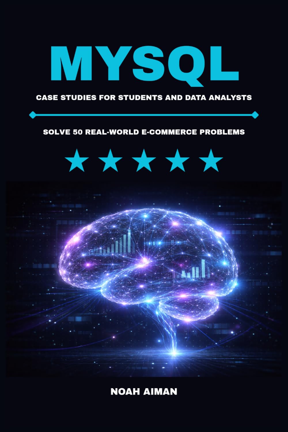 ler totalmente Solve 50 Real-World E-Commerce Analytics Problems in MySQL - Case Studies for Students and Data Analysts: SQL Practice Problems for Data Analysis with Business Insights