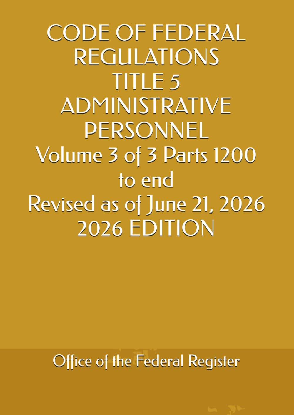 CODE OF FEDERAL REGULATIONS TITLE 5 ADMINISTRATIVE PERSONNEL Volume 3 of 3 Parts 1200 to end Revised as of June 21, 2026 2026 EDITION baixar o livro de graça