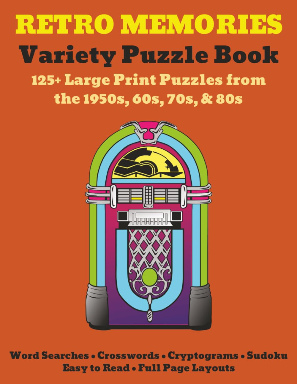 Retro Memories Variety Puzzle Book: 125+ Large Print Puzzles from the 1950s, 60s, 70s, & 80s | Word Searches, Crosswords, Cryptograms, and Sudoku baixar livro de graça