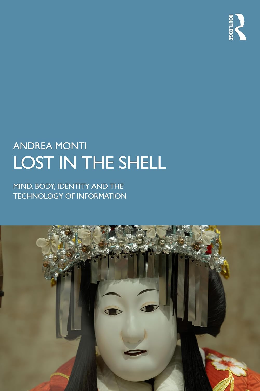 Lost in the Shell: Mind, Body, Identity and the Technology of Information (English Edition) baixar livro de graça