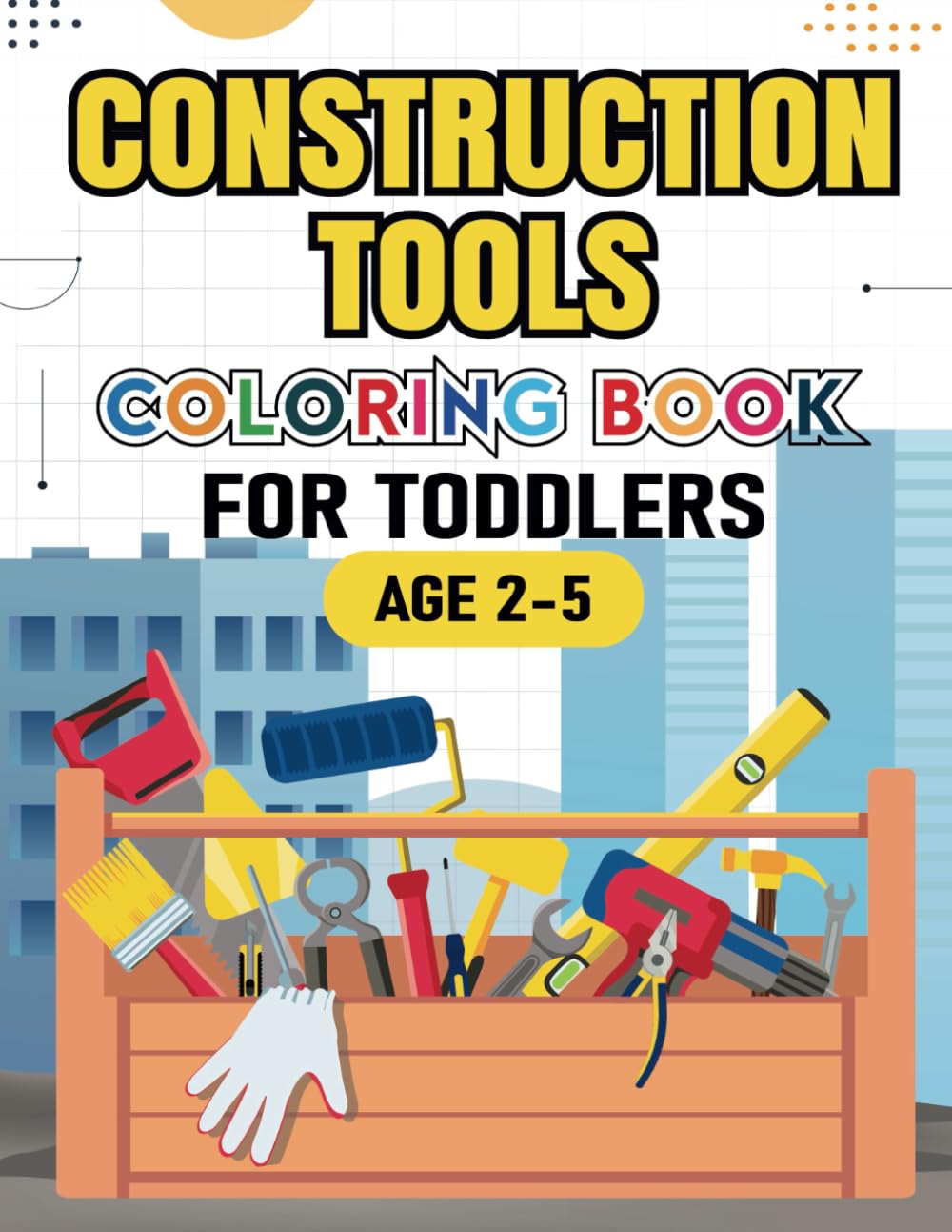 Construction Tools Coloring Book For Toddles Age 2-5: 30 Simple Equipment Designs & Inspirational Building Quotes baixar livro de graça