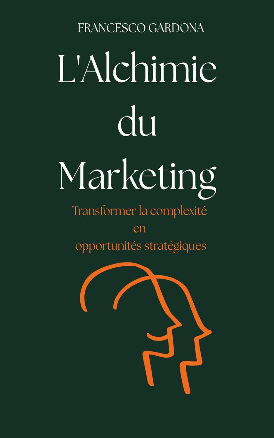 ler totalmente L'alchimie du marketing: Transformer la complexité en opportunités stratégiques (French Edition)