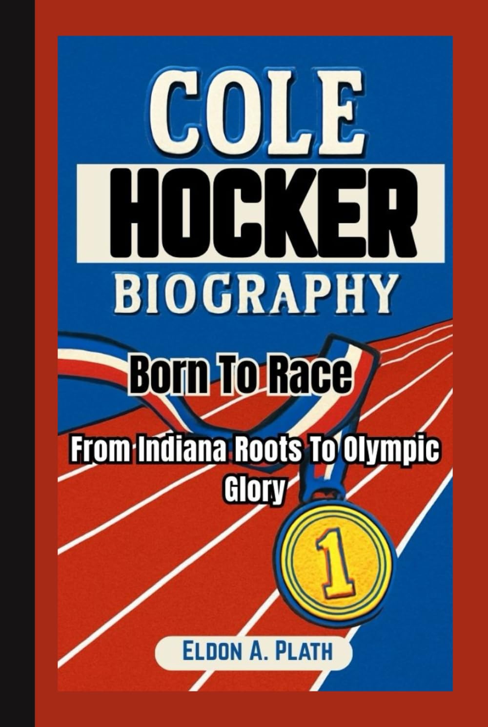 ler totalmente COLE HOCKER BIOGRAPHY: Born to Race. From Indiana Roots to Olympic Glory