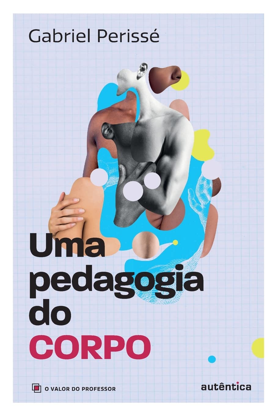 Uma pedagogia do corpo (Coleção O valor do professor, Vol. 1) baixar o livro de graça