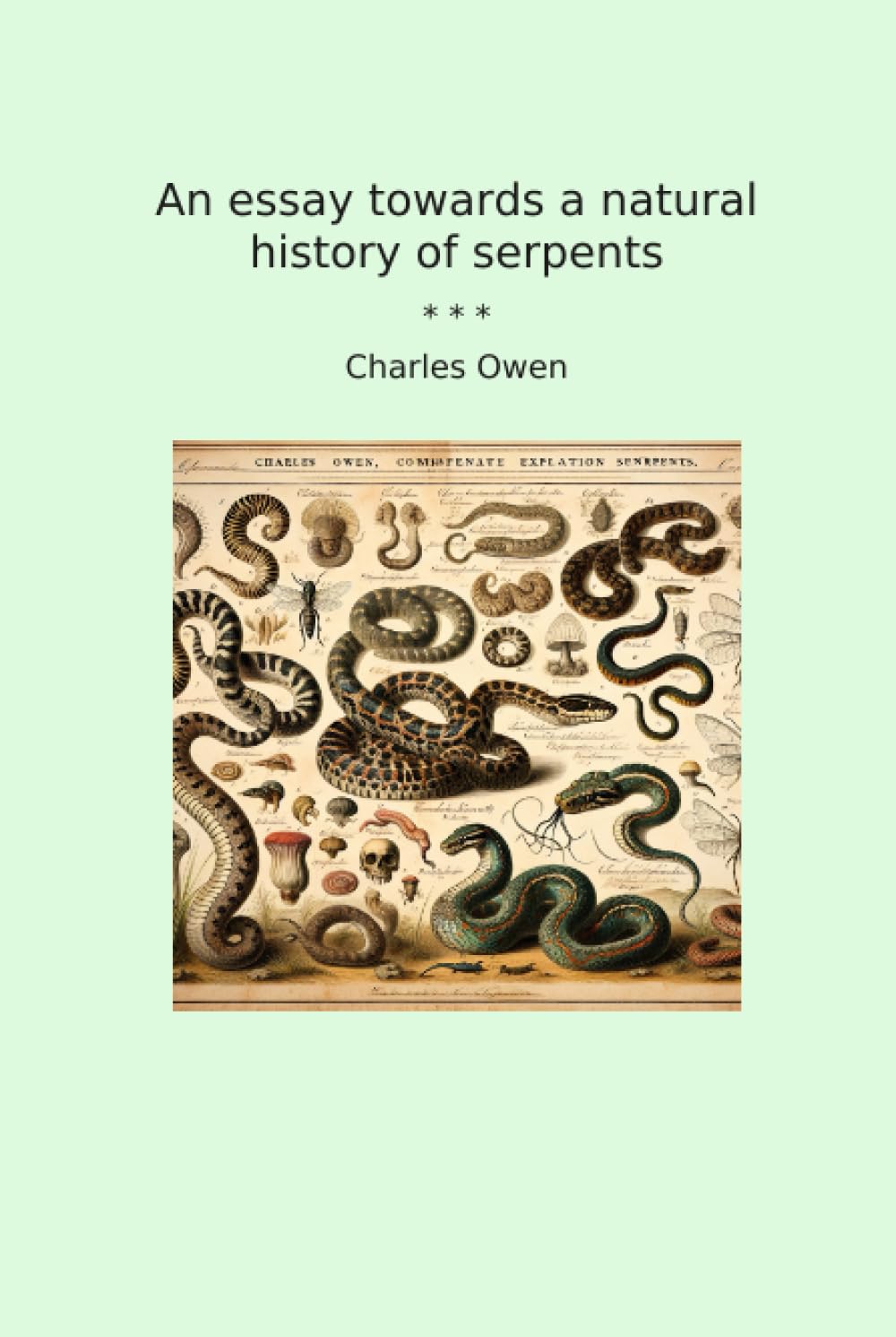 An essay towards a natural history of serpents (Classic Books)