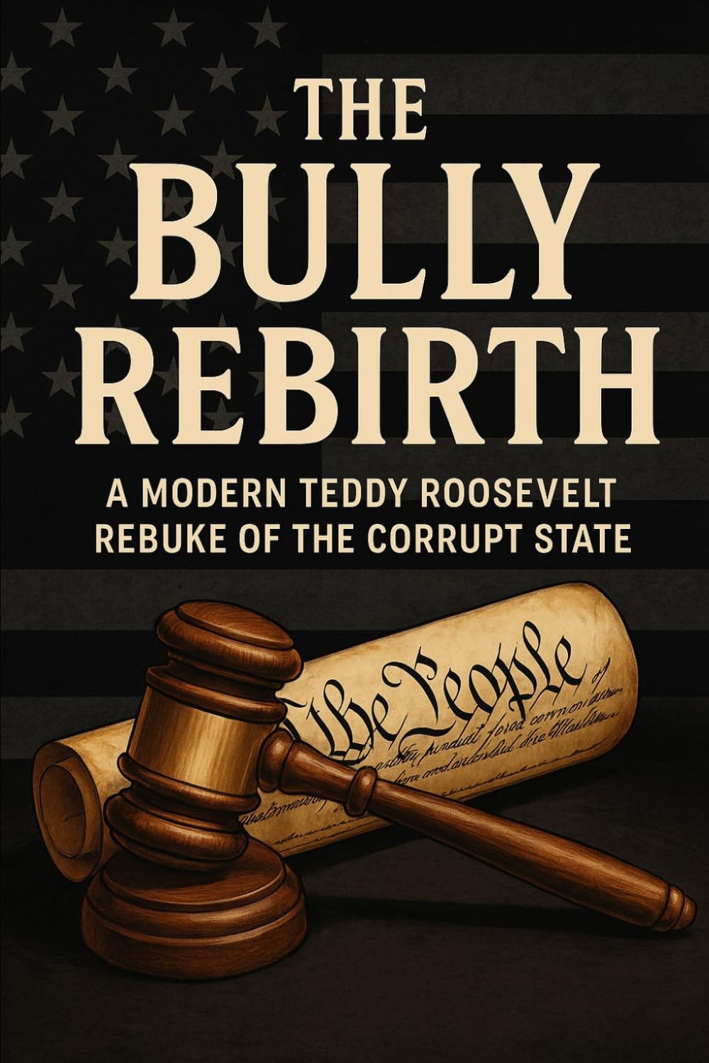 The Bully Rebirth: A Modern Teddy Roosevelt Rebuke of the Corporate State baixar livro de graça