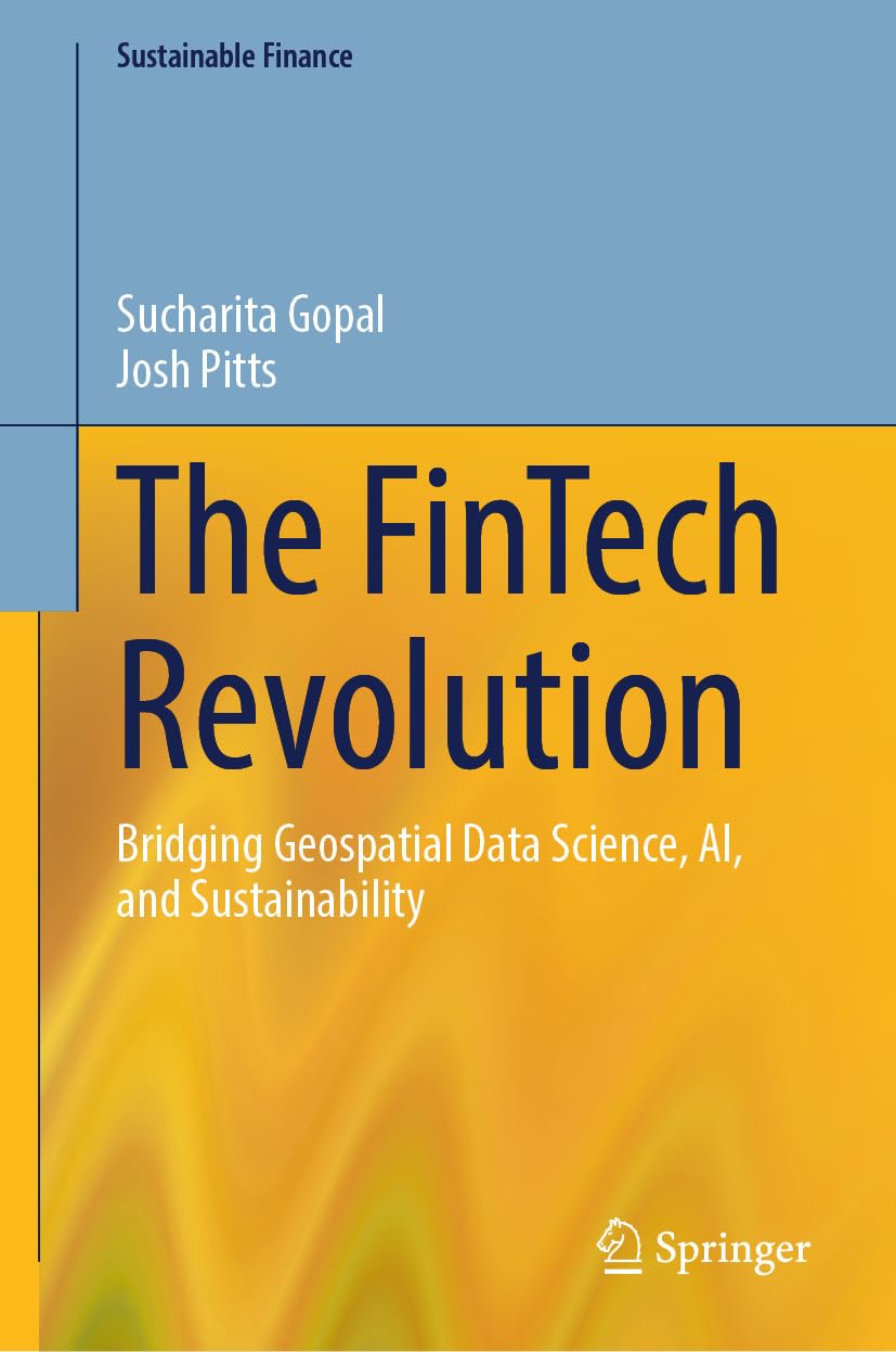 The FinTech Revolution: Bridging Geospatial Data Science, AI, and Sustainability (Sustainable Finance) (English Edition) baixar o livro de graça