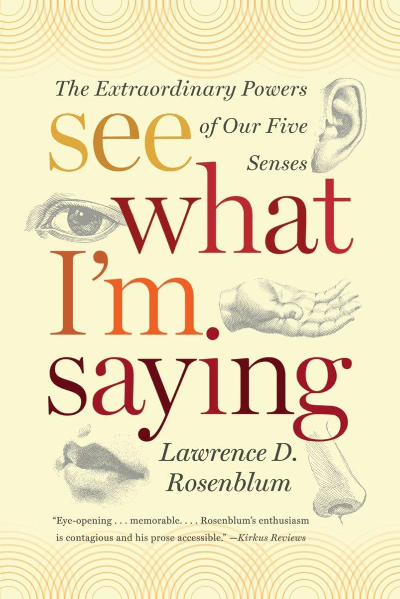 See What I'm Saying: The Extraordinary Powers of Our Five Senses baixar livro de graça