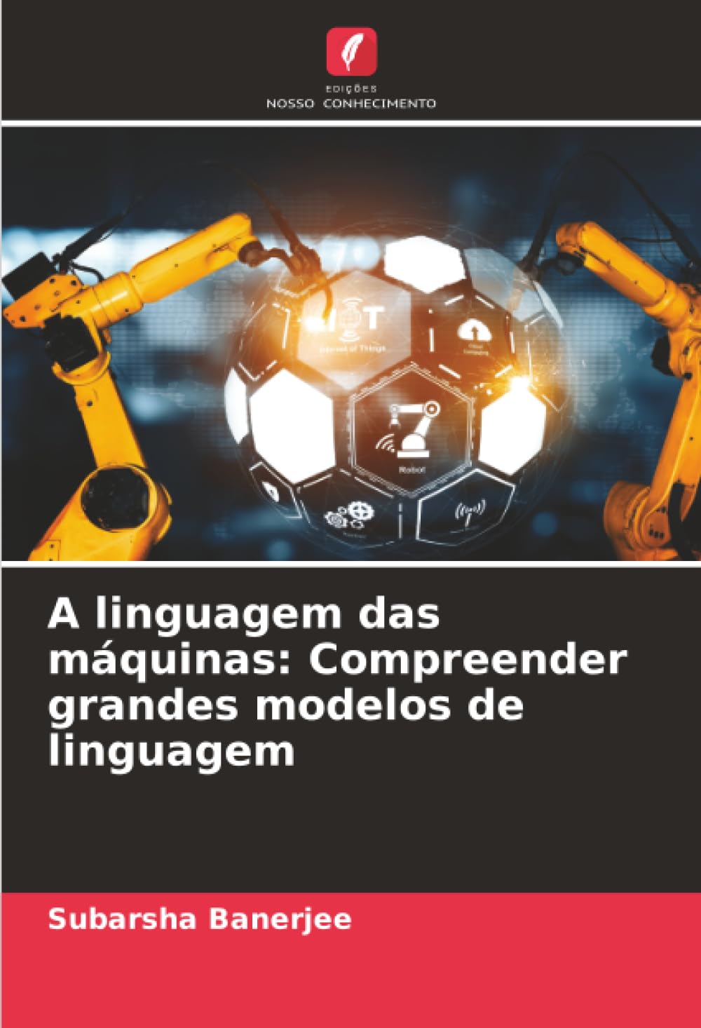 ler totalmente A linguagem das máquinas: Compreender grandes modelos de linguagem