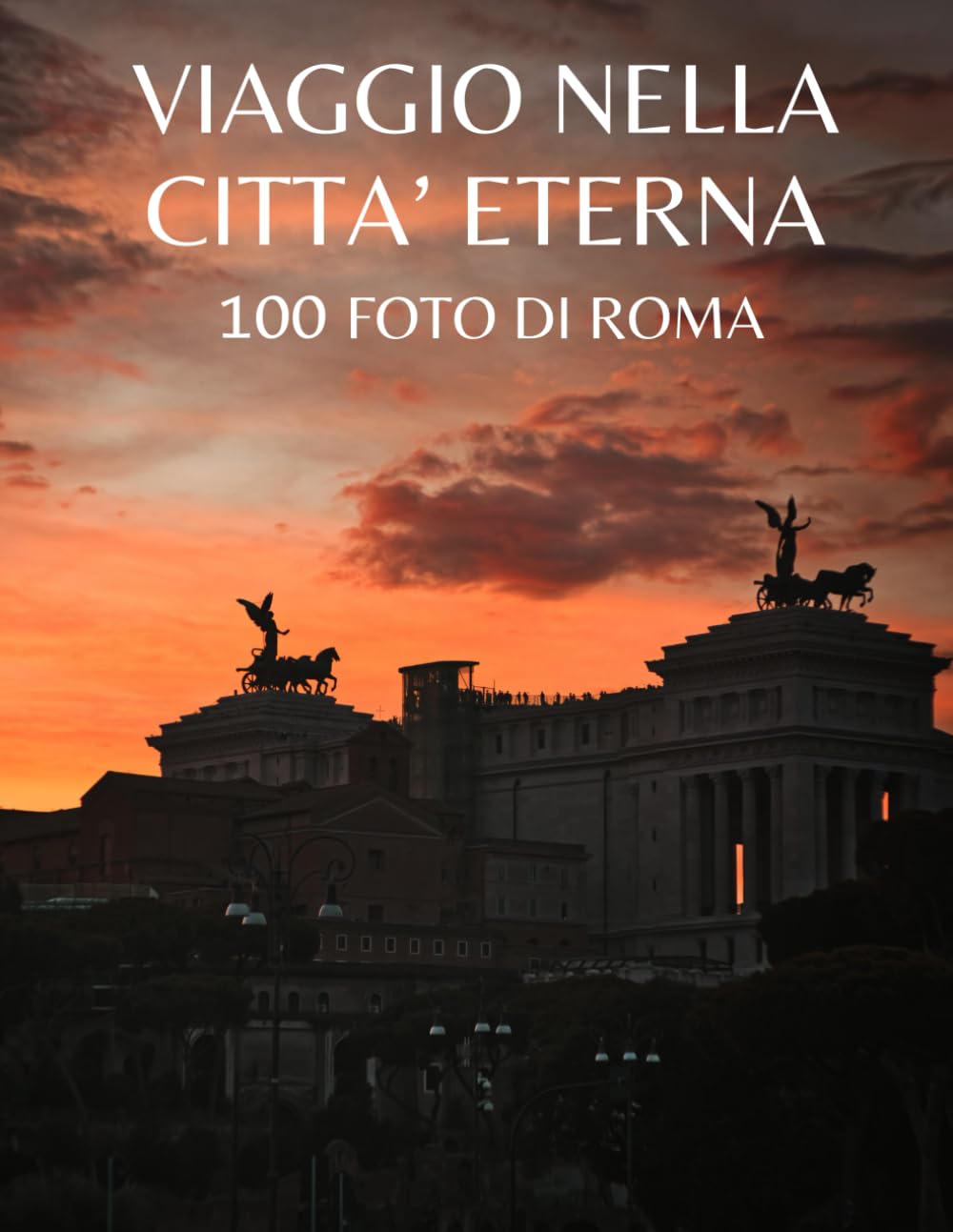 Viaggio nella Città Eterna, 100 foto di Roma: Bellissime fotografie della capitale d'Italia e di quello che rappresenta (Italian Edition) baixar livro de graça