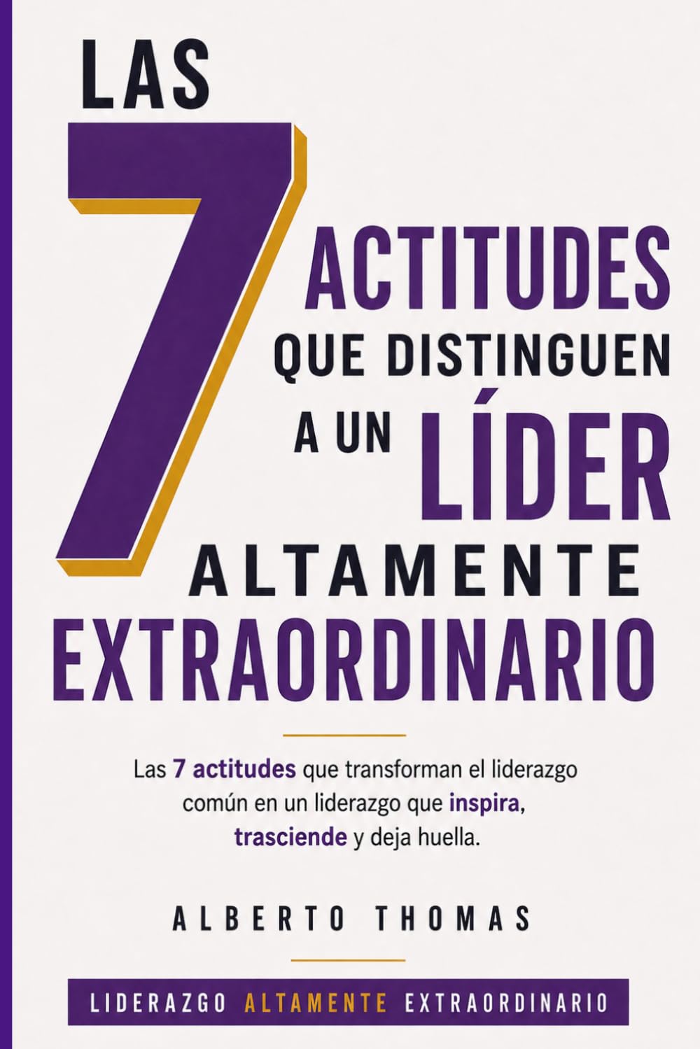 LIDERAZGO ALTAMENTE EXTRAORDINARIO: las 7 actitudes que distinguen a un líder altamente extraordinario (Spanish Edition) baixar livro de graça
