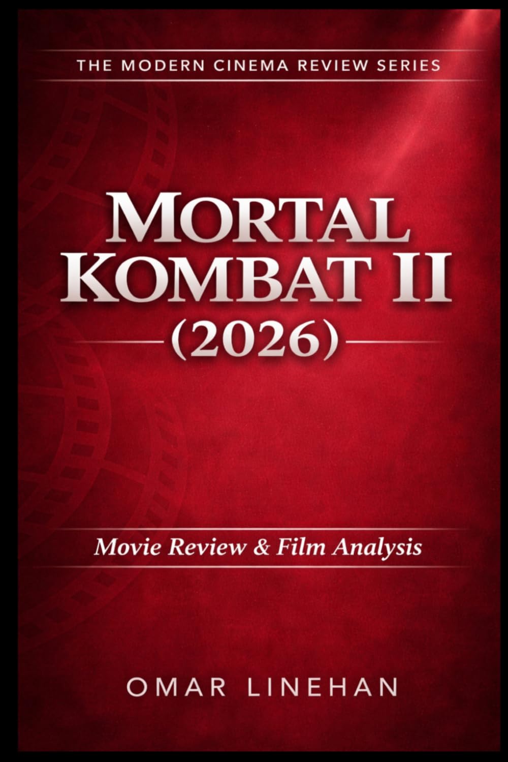 Mortal Kombat II (2026): Movie Review and Film Analysis: An In-Depth Look at Plot, Themes, and Characters (The Modern Cinema Review Series) baixar livro de graça