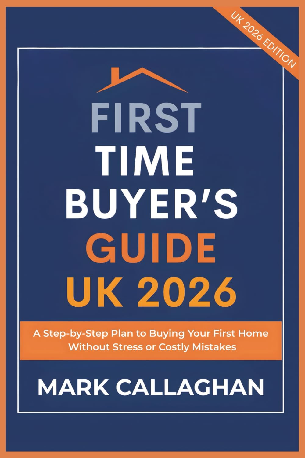 ler totalmente First-Time Buyer’s Guide UK 2026: A Step-by-Step Plan to Buying Your First Home Without Stress or Costly Mistakes