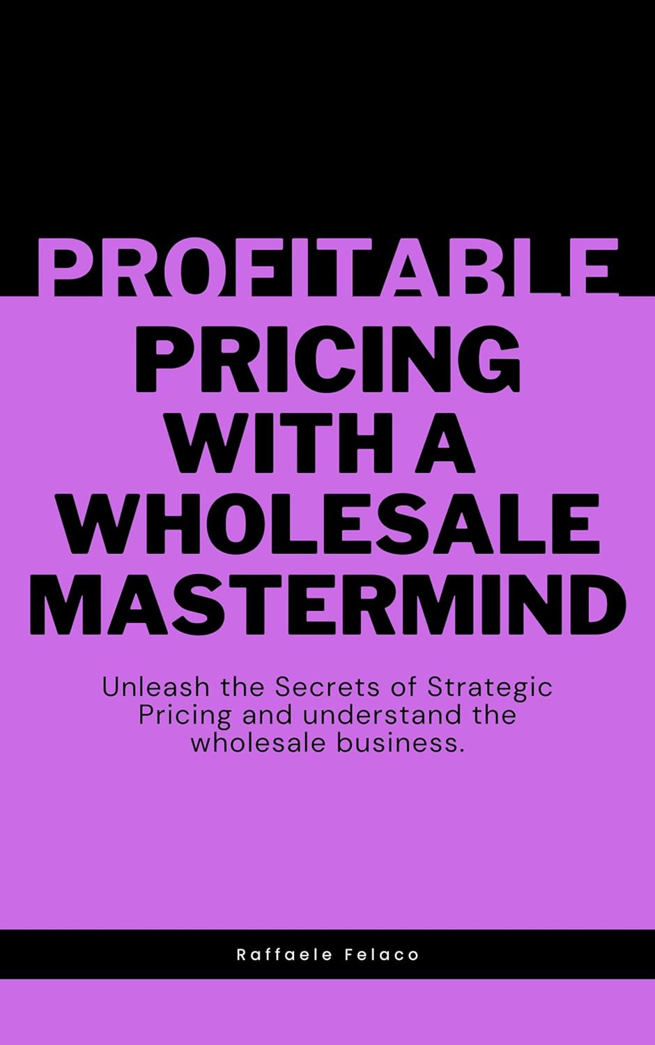 ler totalmente PROFITABLE PRICING: Unleash the Secrets of Strategic Pricing with a wholesale mastermind (English Edition)