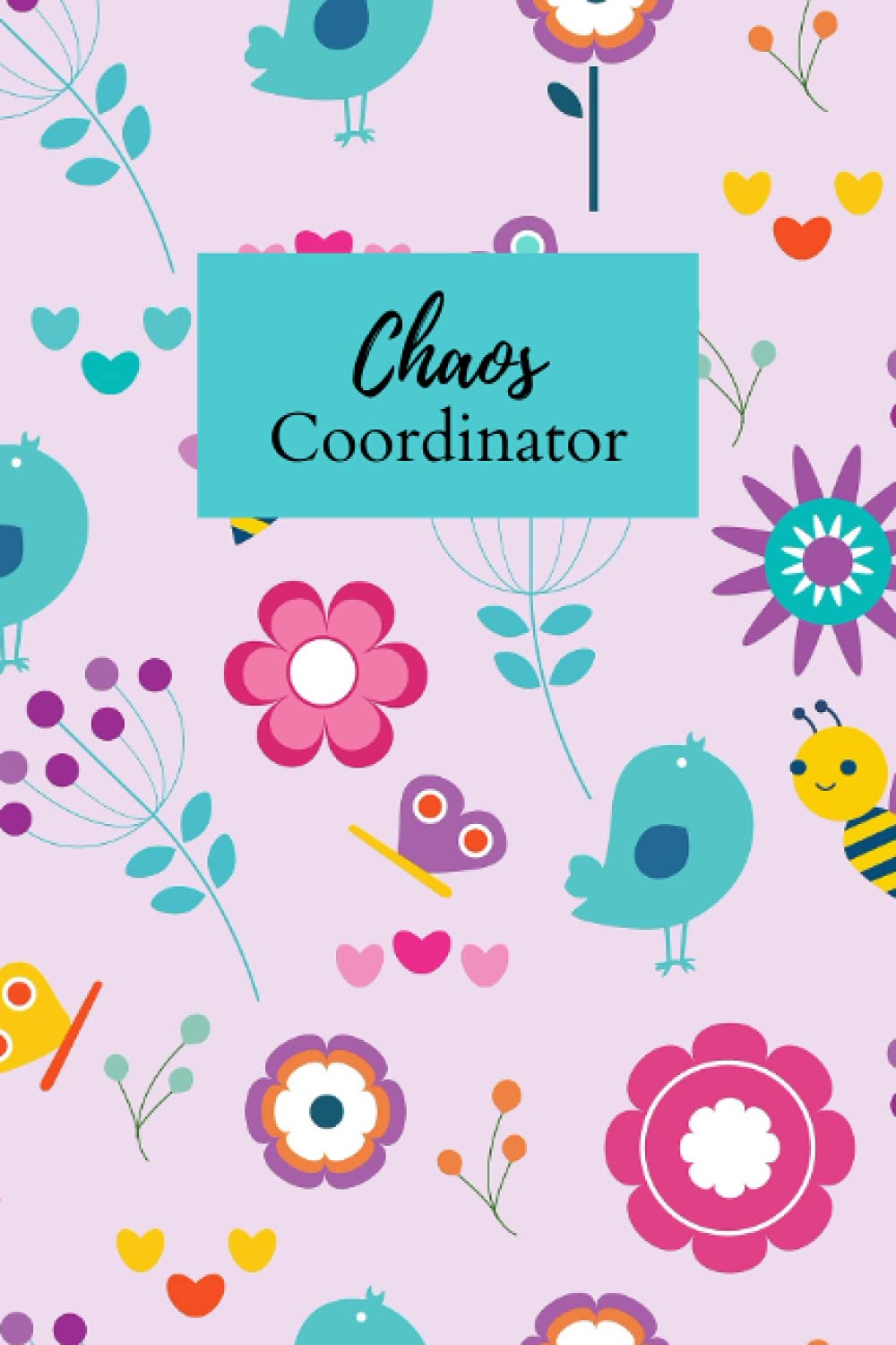 Chaos Coordinator: A Journal With Prompts – Helping You Plan and Organize the Crazy Chaos Coming Your Way. baixar o livro de graça
