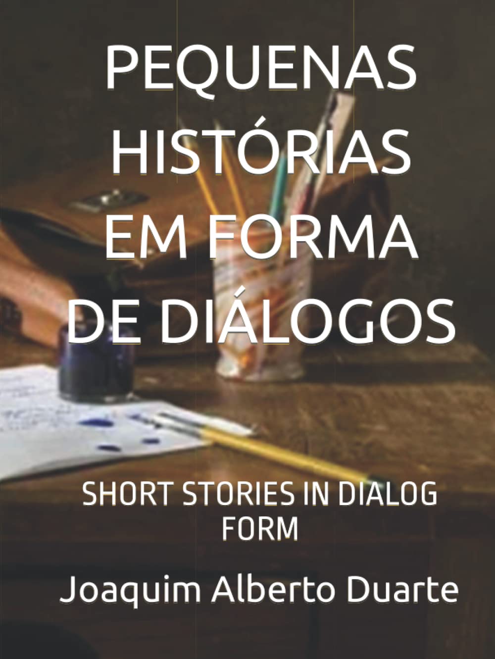 capítulo por capítulo baixar PEQUENAS HISTÓRIAS EM FORMA DE DIÁLOGOS: SHORT STORIES IN DIALOG FORM (Portuguese Edition)