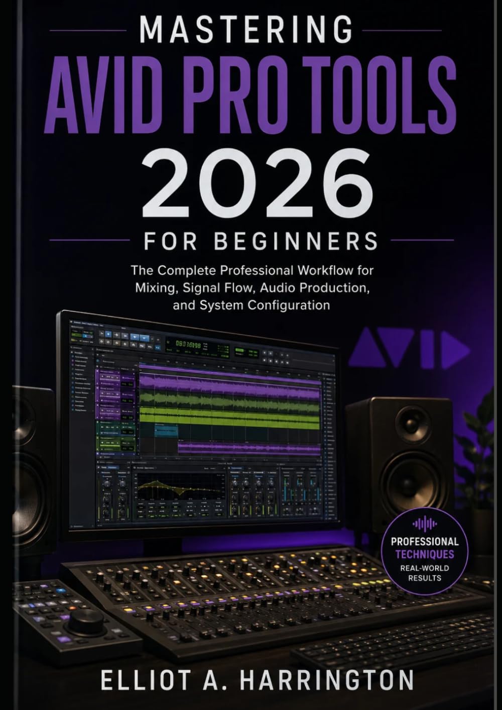 ler totalmente Mastering Avid Pro Tools 2026 for Beginners: The Complete Professional Workflow for Mixing, Signal Flow, Audio Production, and System Configuration