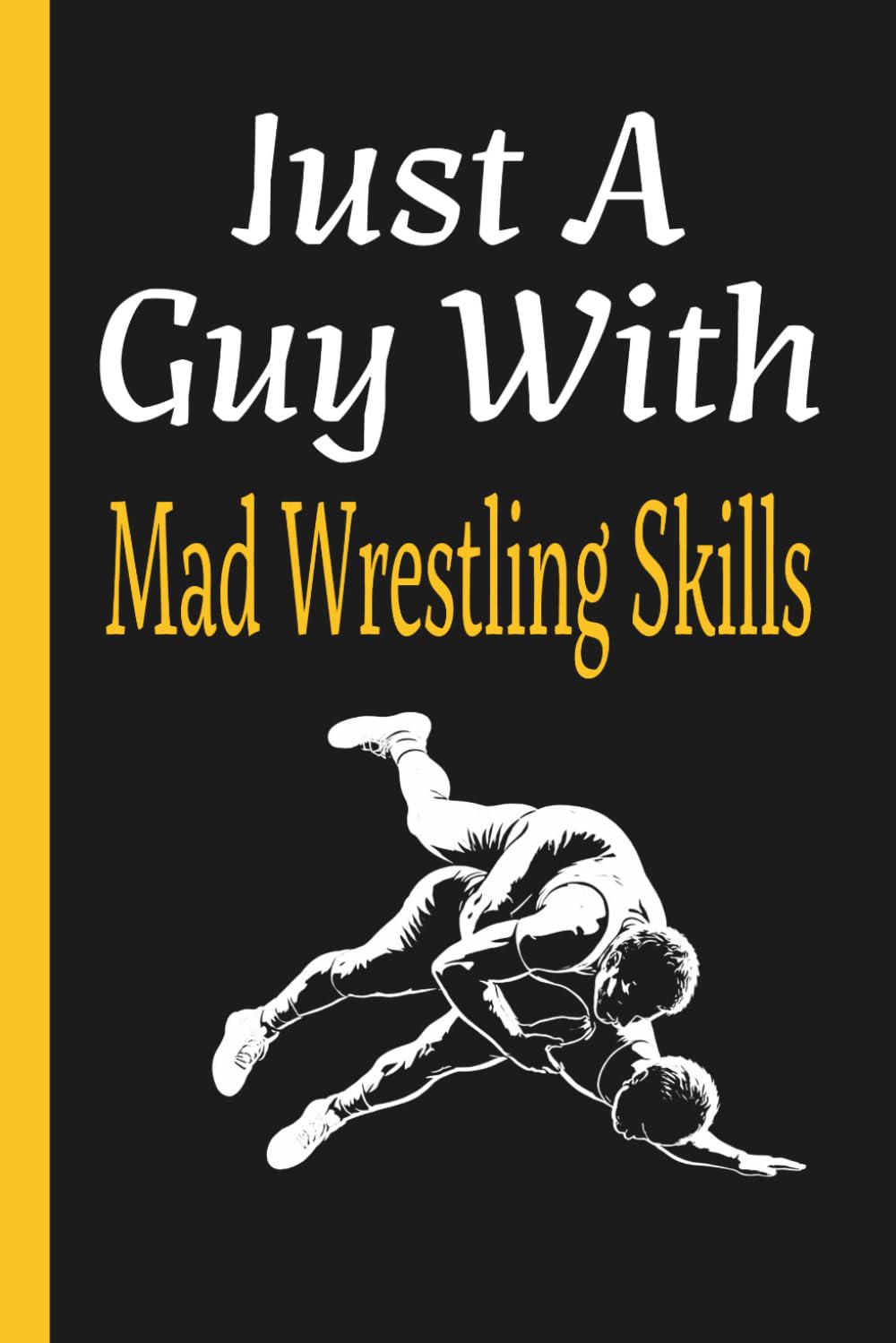 Just A Guy With Mad Wrestling Skills: Teen Wrestler Practice Log Journal baixar o livro de graça