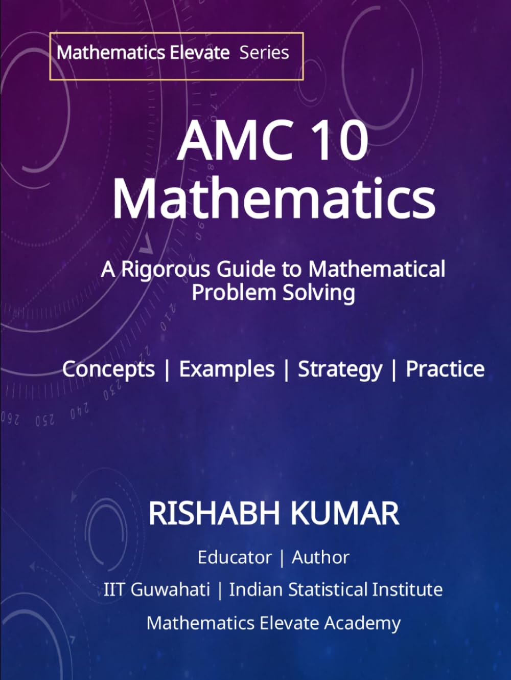 AMC 10 Mathematics: A Rigorous Guide to Mathematical Problem Solving baixar o livro de graça