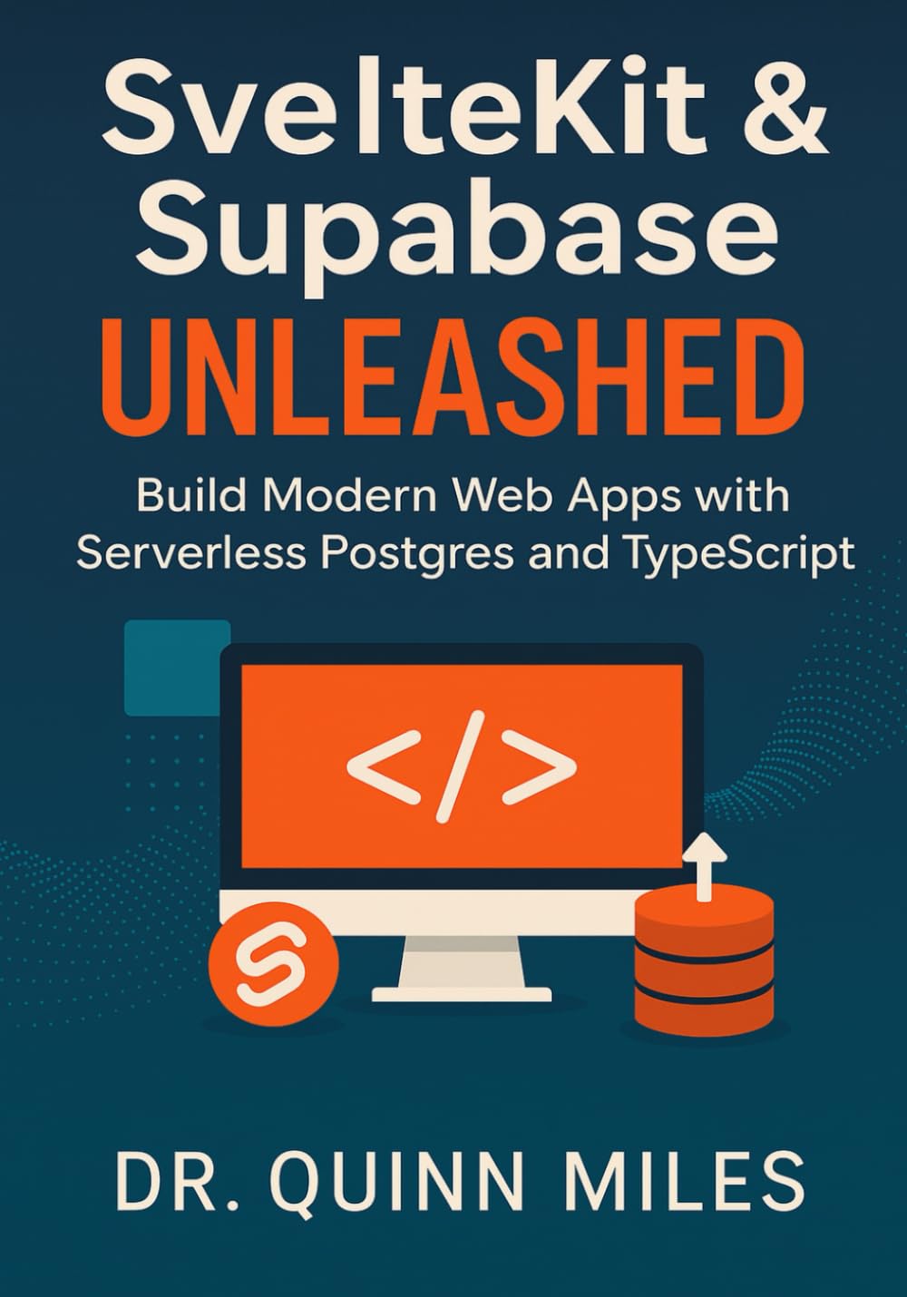 SvelteKit & Supabase Unleashed: Build Modern Web Apps with Serverless Postgres and TypeScript baixar o livro de graça