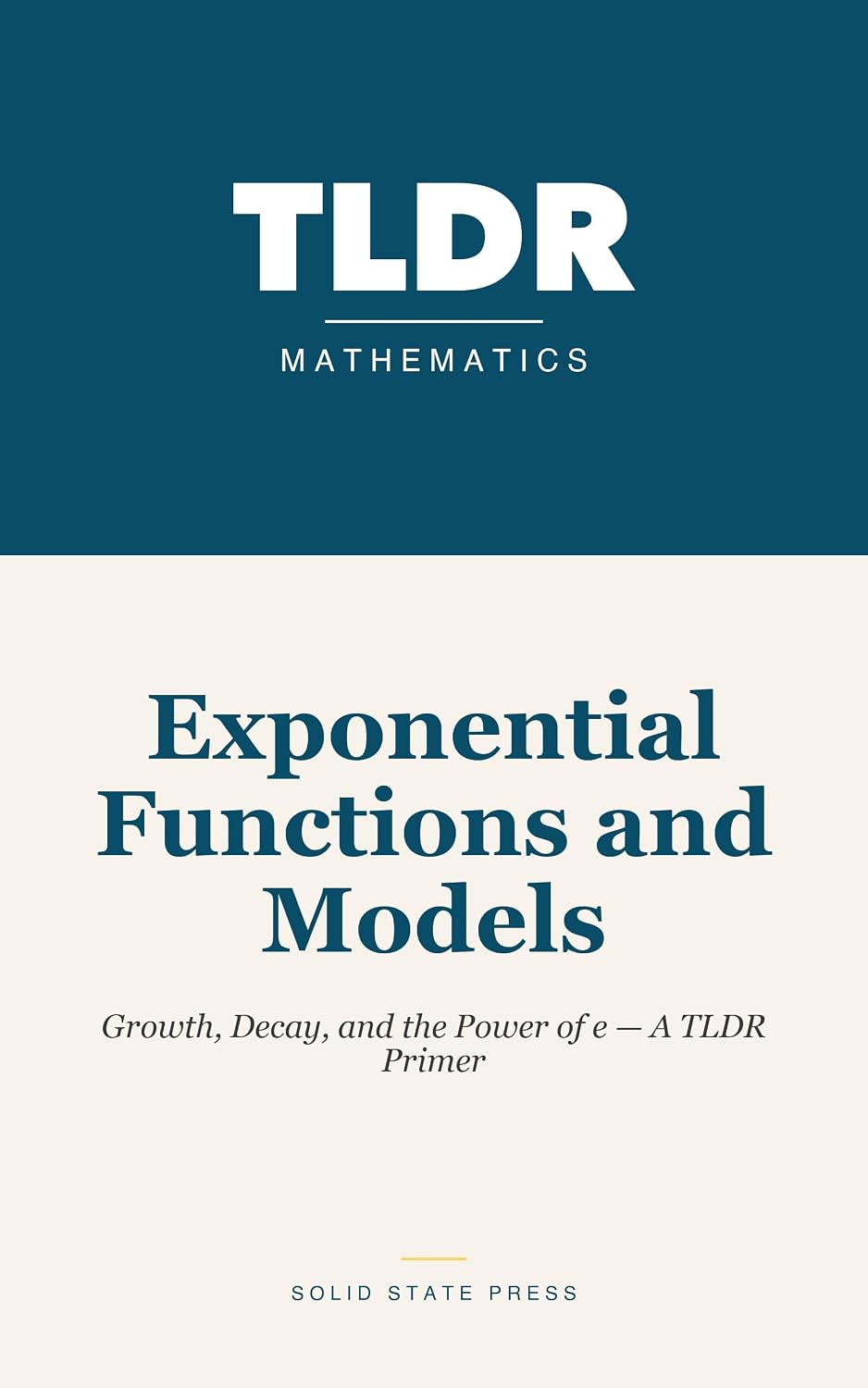 Exponential Functions and Models: Growth, Decay, and the Power of e — A TLDR Primer (English Edition) baixar o livro de graça