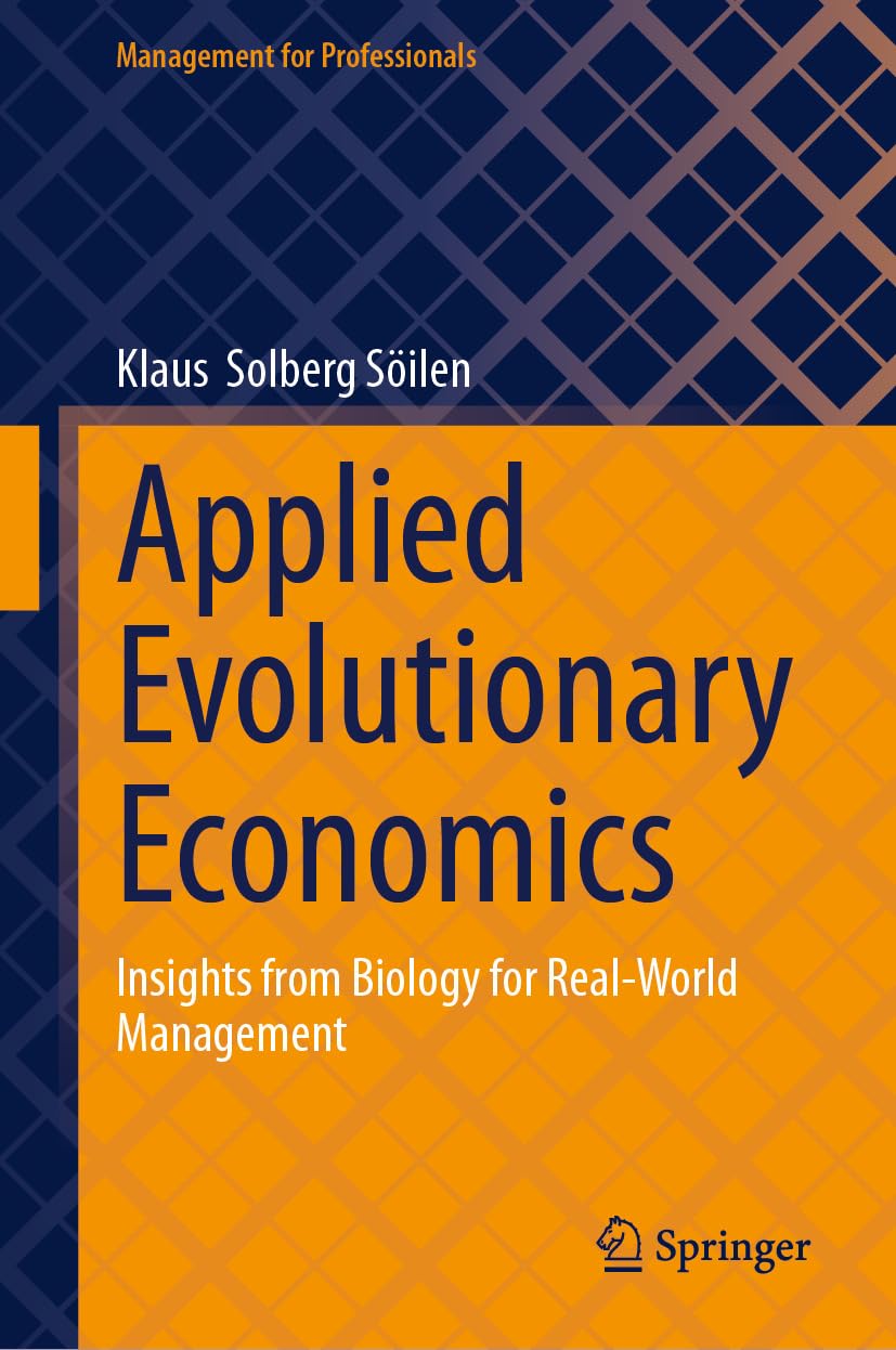 Applied Evolutionary Economics: Insights from Biology for Real-World Management (Management for Professionals) (English Edition) baixar o livro de graça