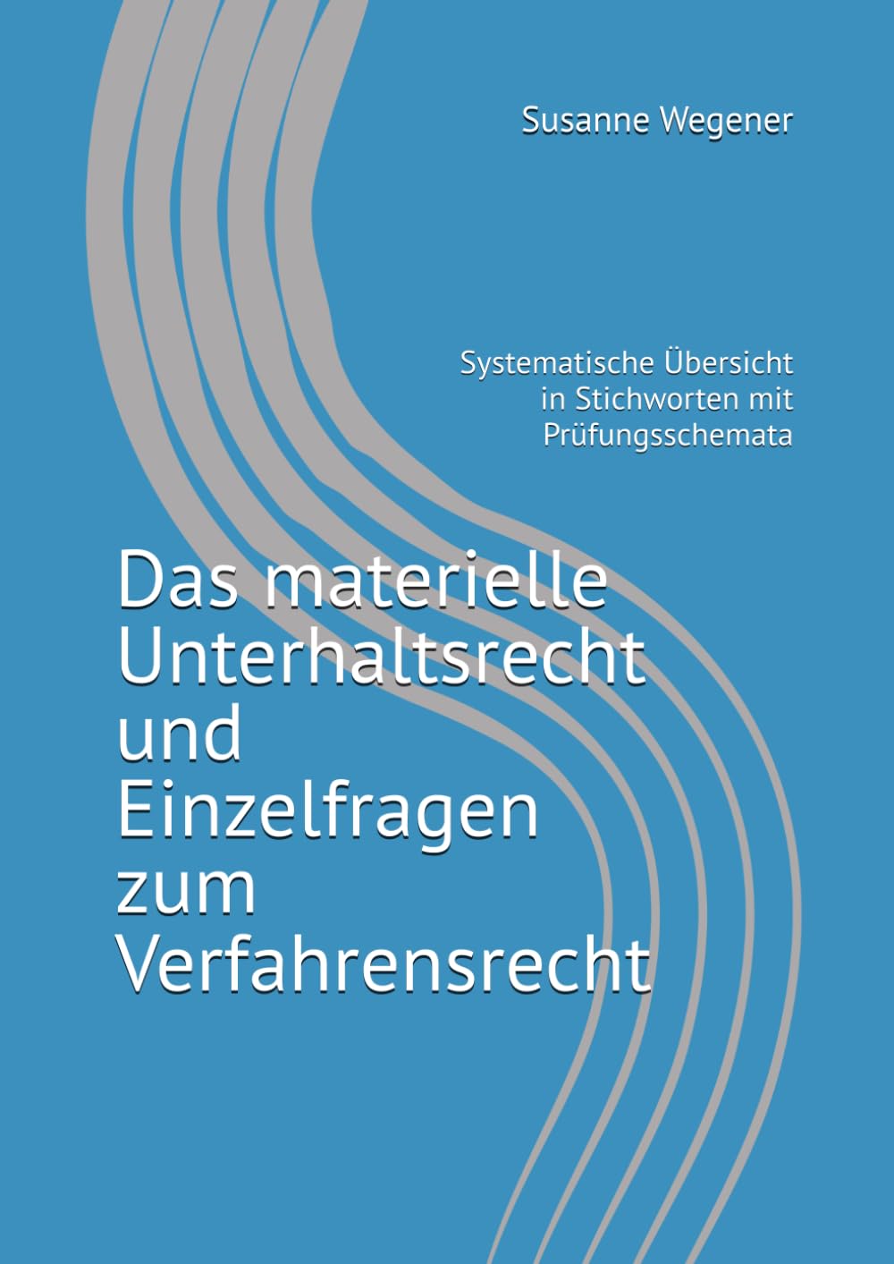 ler totalmente Das materielle Unterhaltsrecht und Einzelfragen zum Verfahrensrecht: Systematische Übersicht in Stichworten mit Prüfungsschemata (German Edition)