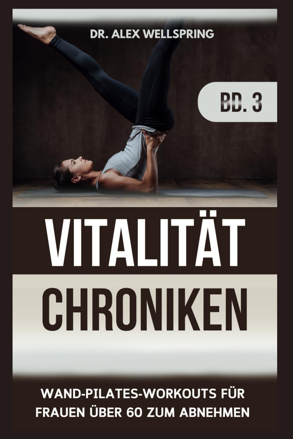 Vitalität Chroniken Bd. 3: Wand-pilates-workouts Für Frauen Über 60 Zum Abnehmen (German Edition) baixar o livro de graça