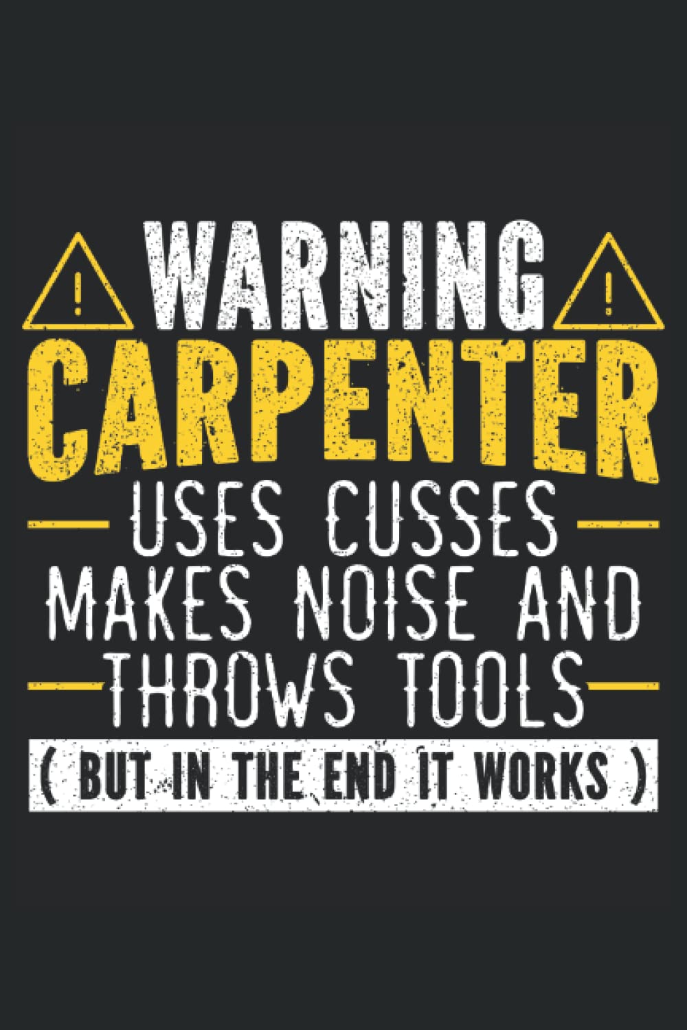 Carpenter Uses Cusses Makes Noise And Throw Tools: Carpentry Notebook For A Carpenter, Woodworker, Cabinet Maker And Lumberjack. baixar o livro de graça
