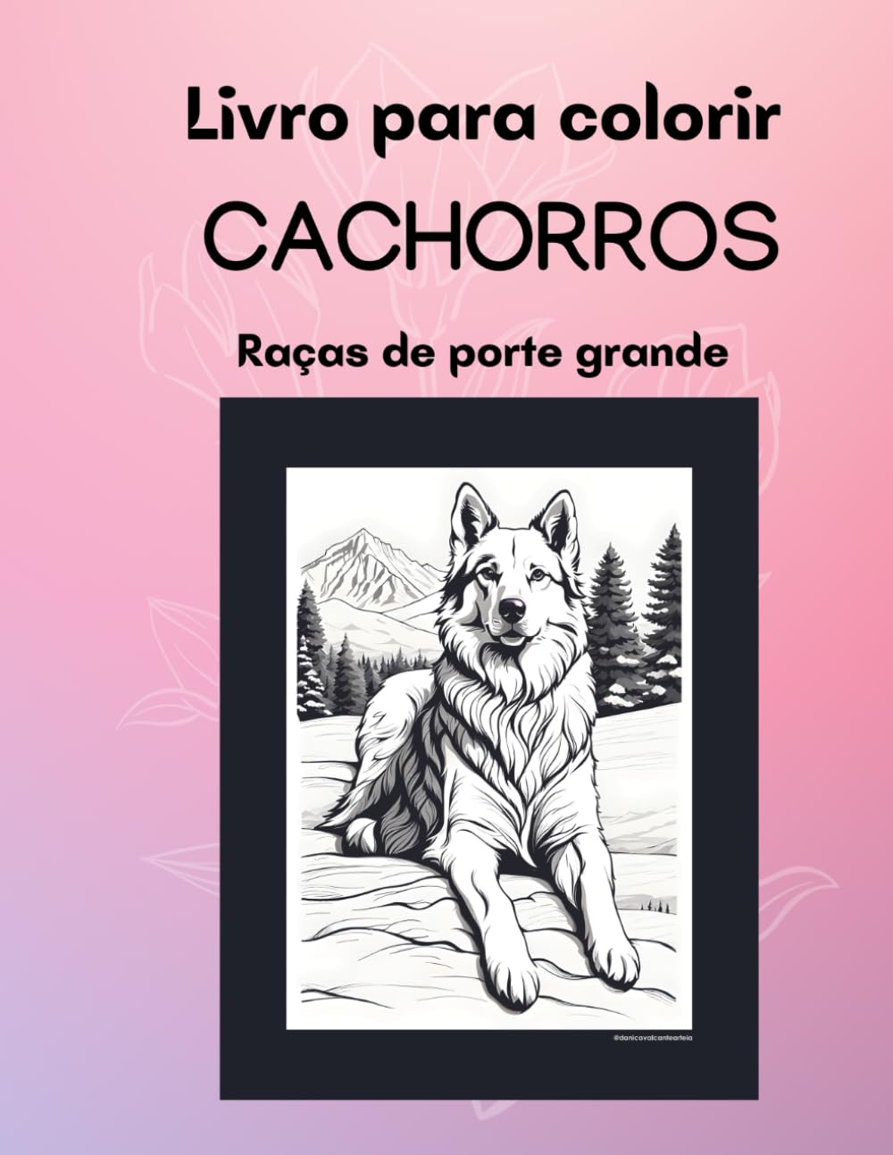 Livro para colorir - Cachorros - Porte grande: Imagens maravilhosas para você colorir e se inspirar! (Portuguese Edition) baixar o livro de graça