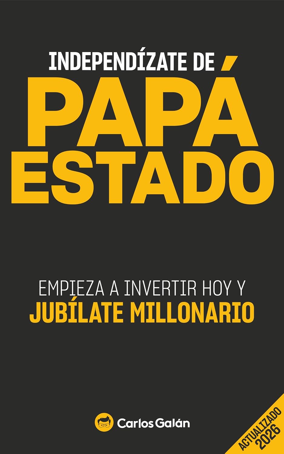 Independízate de Papá Estado: Inversión inteligente y simple para lograr la libertad financiera (Spanish Edition) baixar o livro de graça