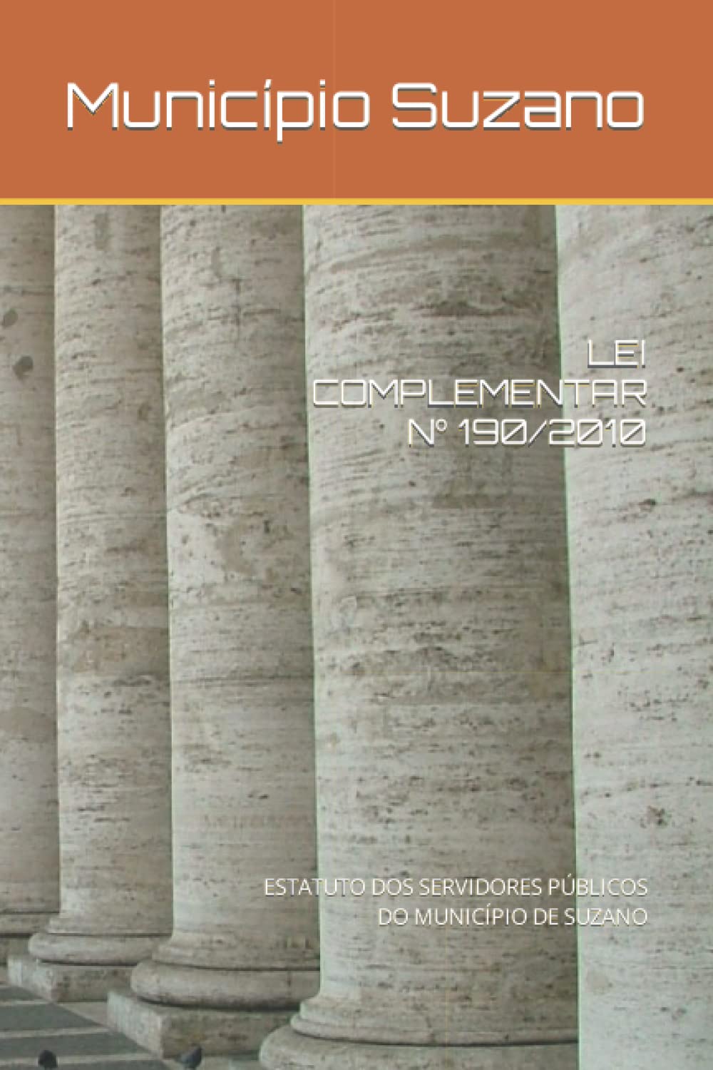 ler totalmente LEI COMPLEMENTAR Nº 190/2010: ESTATUTO DOS SERVIDORES PÚBLICOS DO MUNICÍPIO DE SUZANO (Portuguese Edition)