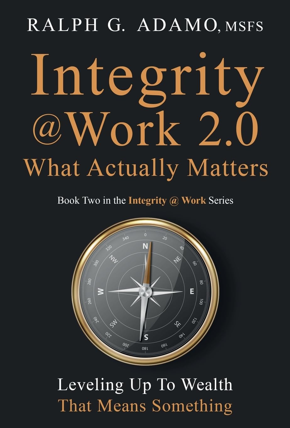 Integrity @ Work 2.0 What Actually Matters: Leveling Up To Wealth That Means Something baixar o livro de graça