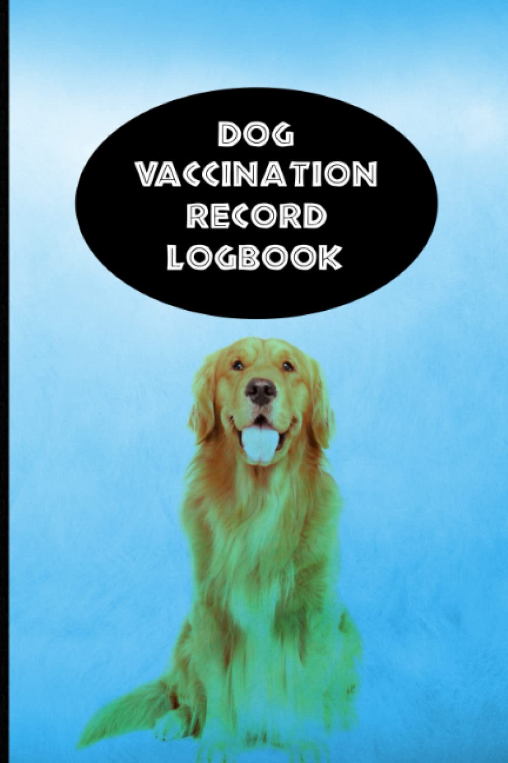 ler totalmente Dog Vaccination Record Logbook: Golden Retriever K-9 Medical Records Cute Puppies Vaccine Shots Health Sky Blue Journal to Keep Track of Weight, Medical Treatments, Vet Contacts and more