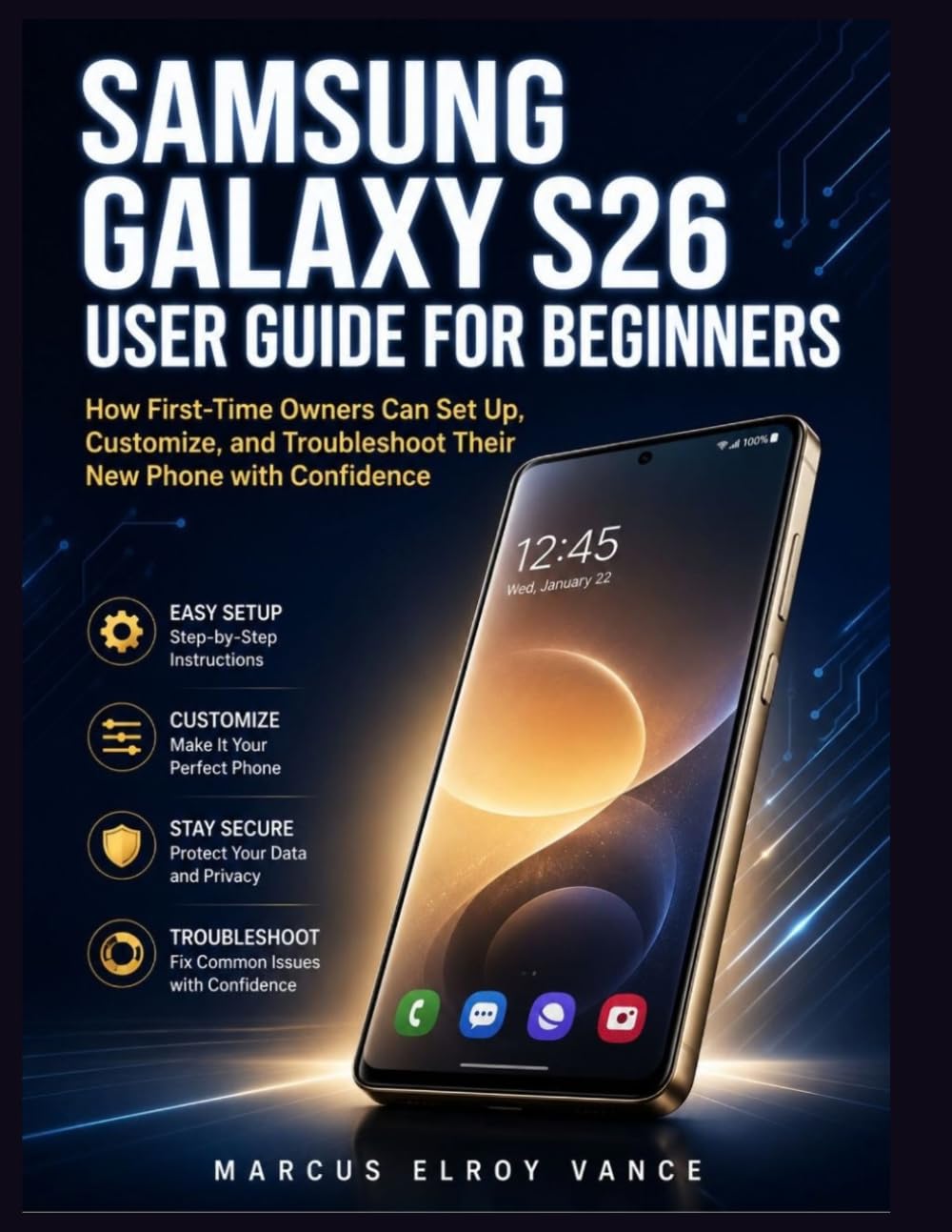 Samsung Galaxy S26 User Guide for Beginners: How First-Time Owners Can Set Up, Customize, and Troubleshoot Their New Phone with Confidence baixar livro de graça