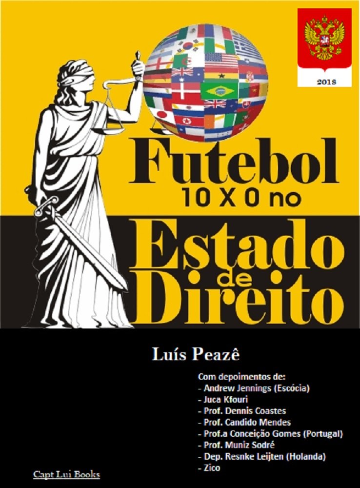 Futebol 10 x 0 no Estado de Direito: Gol de ouro, uma ilha artificial longe de águas jurisdicionais: o País do Futebol baixar livro de graça