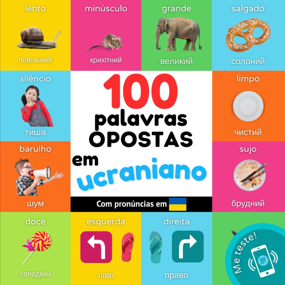 100 palavras opostas em ucraniano: Livro de ilustrações bilingue para crianças: português / ucraniano com pronúncias (Aprender ucraniano (pt)) (Portuguese Edition) baixar o livro de graça