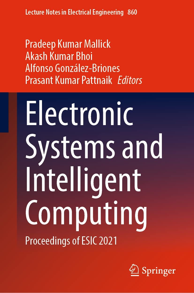 Electronic Systems and Intelligent Computing: Proceedings of ESIC 2021 (Lecture Notes in Electrical Engineering Book 860) (English Edition)