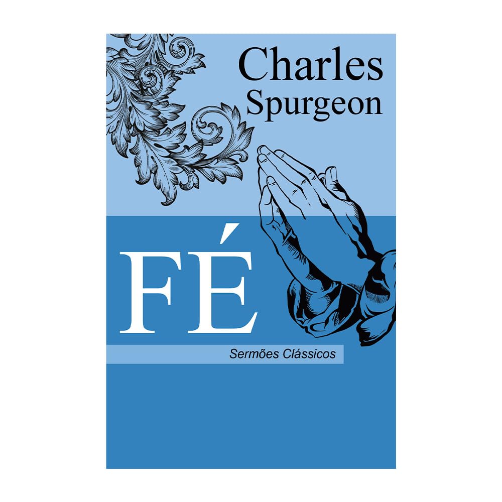 Livreto Fé de Charles Spurgeon | Sermões Clássicos baixar o livro de graça