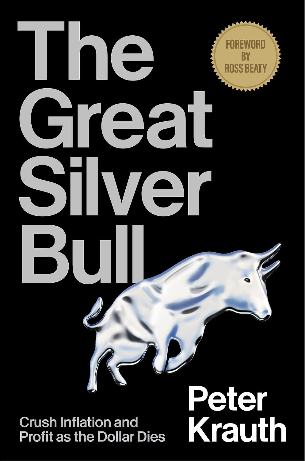The Great Silver Bull: Crush Inflation and Profit as the Dollar Dies (English Edition) baixar livro de graça