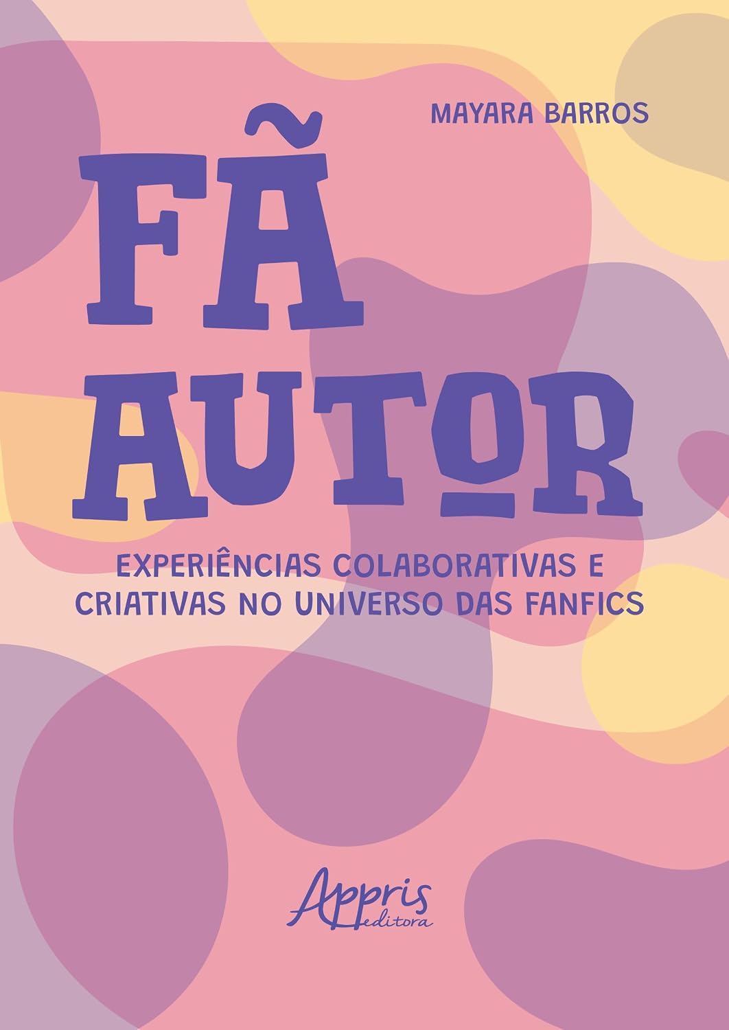 Fã Autor: Experiências Colaborativas e Criativas no Universo das Fanfics baixar o livro de graça