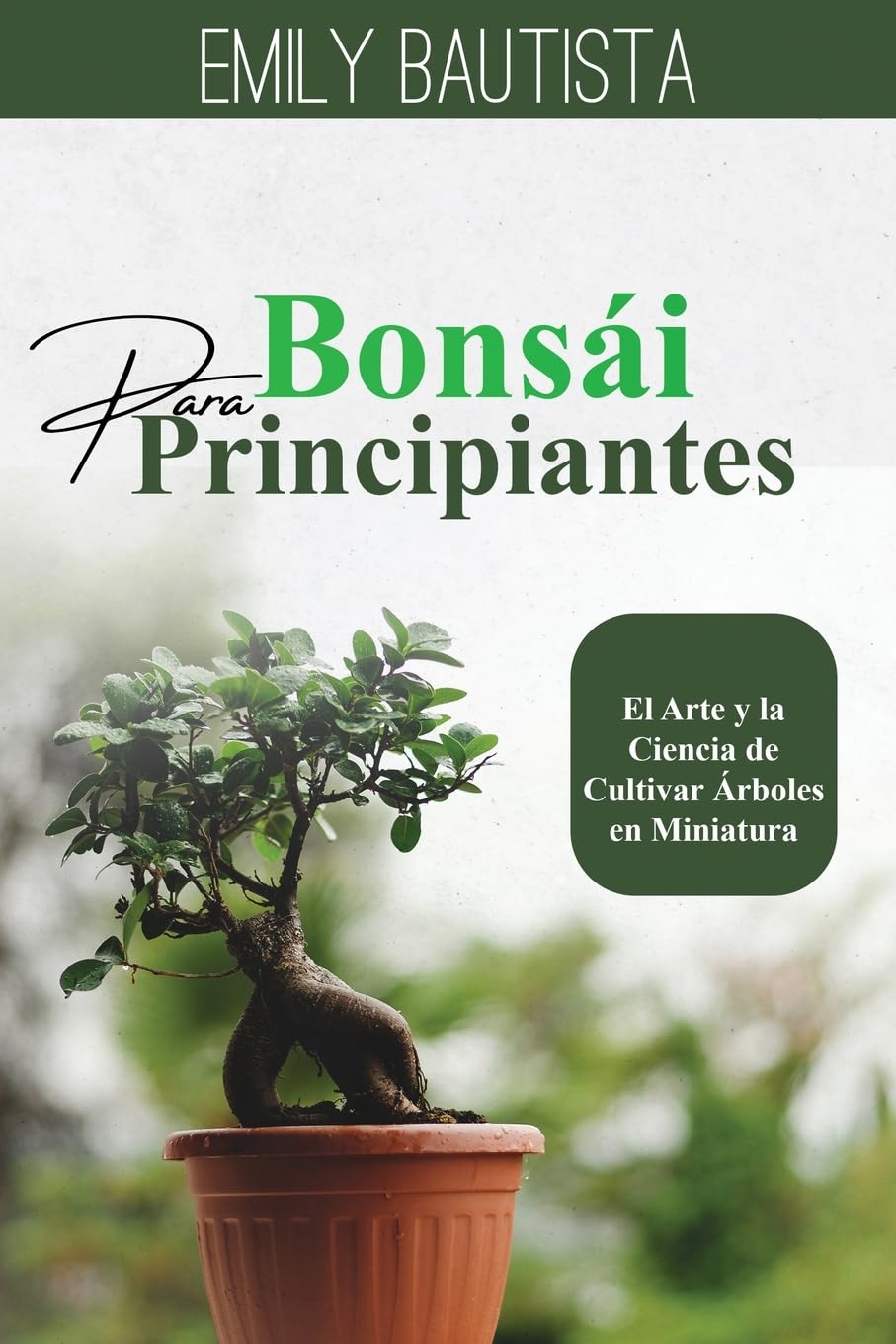 Bonsái para Principiantes: El Arte y la Ciencia de Cultivar Árboles en Miniatura baixar livro de graça